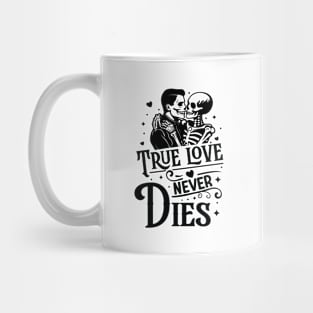 "True Love Never Dies" Skeleton Love Mug